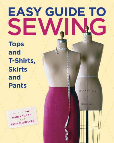 Easy Guide to Sewing Tops and T-shirts, Skirts and Pants (Easy Guide)