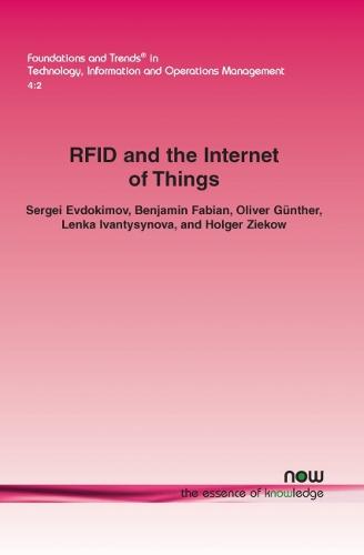 Rfid and the Internet of Things: Technology, Applications, and Security Challenges (Foundations and Trends (R) in Technology, Information and Operations Management)