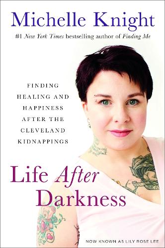 Life After Darkness: Finding Healing and Happiness After the Cleveland Kidnappings