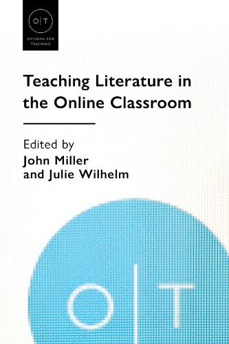 Teaching Literature in the Online Classroom (Options for Teaching)