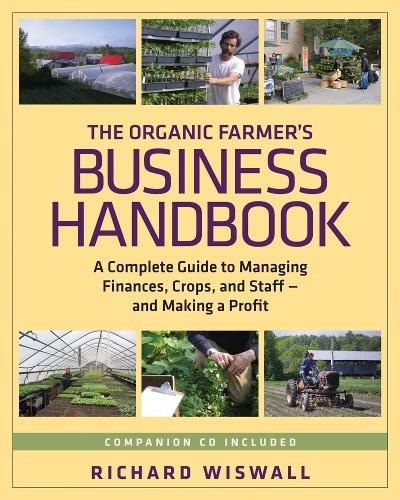 The Organic Farmer's Business Handbook: A Complete Guide to Managing Finances, Crops and Staff and Making a Profit