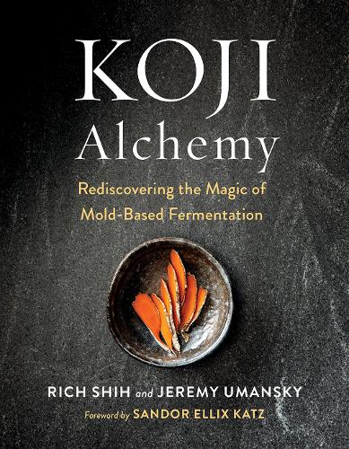 Koji Alchemy: Rediscovering the Magic of Mold-Based Fermentation