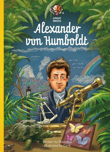 Alexander von Humboldt: 1 (Great Minds, 1)