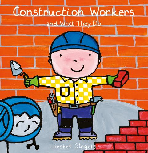 Construction Workers and What They Do: 17 (Professions series, 17)