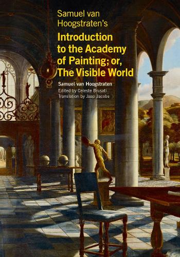 Samuel van Hoogstraten's Introduction to the Academy of Painting; or, The Visible World (Getty Publications – (Yale))