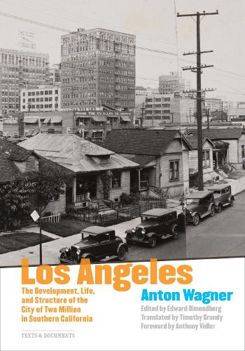 Los Angeles � The Development, Life and Structure of the City of Two Million in Southern California (Texts & Documents)