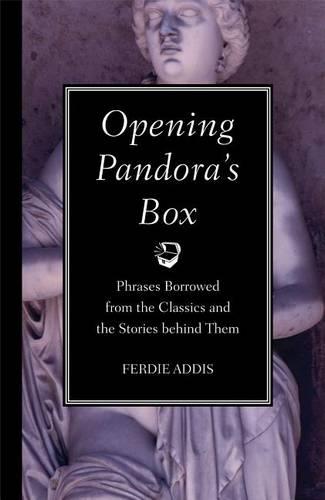 Opening Pandora's Box: Phrases Borrowed from the Classics and the Stories Behind Them