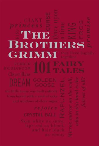The Brothers Grimm: 101 Fairy Tales: Volume 1 (Word Cloud Classics)