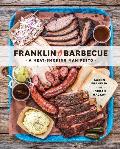 Franklin Barbecue (A Meat-smoking Manifesto)