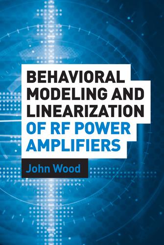 Behavioral Modeling and Linearization of RF Power Amplifiers (Artech House Microwave Library)