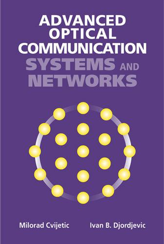 Advanced Optical Communications Systems and Networks (Artech House Applied Photonics)