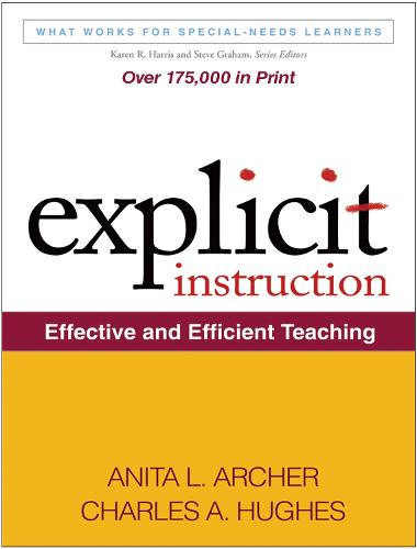 Explicit Instruction: Effective and Efficient Teaching (What Works for Special-Needs Learners)