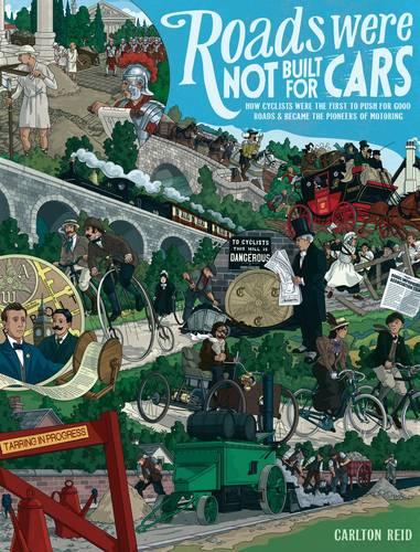 Roads Were Not Built for Cars: How Cyclists Were the First to Push for Good Roads & Became the Pioneers of Motoring