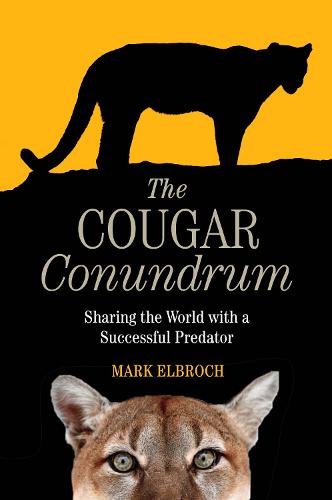 The Cougar Conundrum: Sharing the World with a Successful Predator