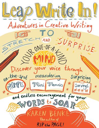 Leap Write In!: Adventures in Creative Writing to Stretch and Surprise Your One-of-a-Kind Mind