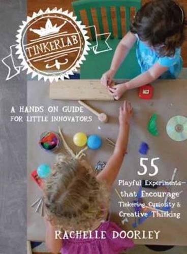 Tinkerlab: A Hands-on Guide for Little Inventors