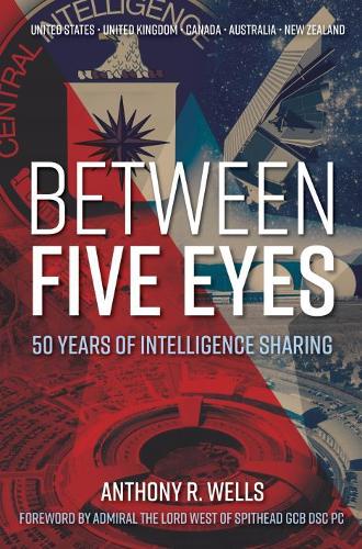Between Five Eyes: Fifty Years Inside the Intelligence Community