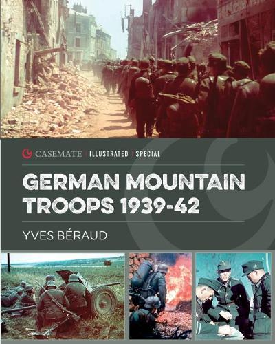German Mountain Troops 1939-42: CIS0020 (Casemate Illustrated)