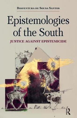 Epistemologies of the South: Justice Against Epistemicide (Paradigm)