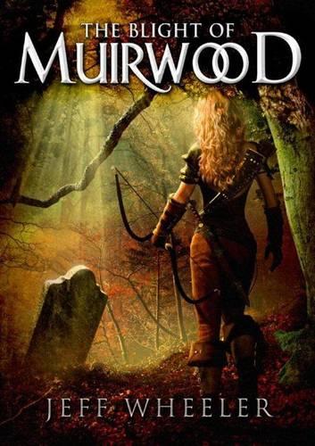 The Blight of Muirwood (Legends of Muirwood)