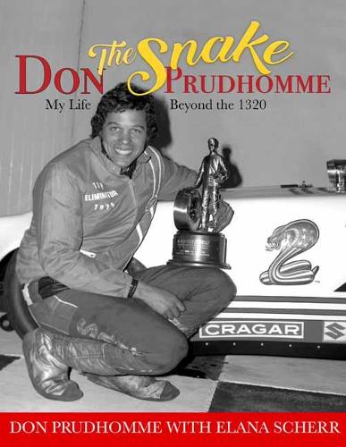 Don The Snake Prudhomme:: My Life Beyond the 1320