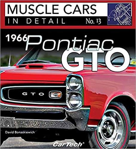 1966 Pontiac GTO: Muscle Cars In Detail No. 13 (Muscle Cars in Detail, 13)