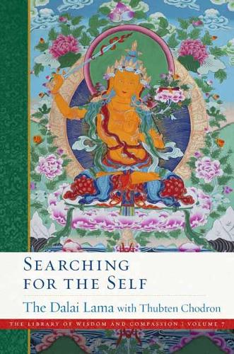 Searching for the Self: Volume 7 (Library of Wisdom and Compassion)