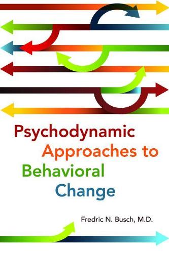 Psychodynamic Approaches to Behavioral Change (American Psychiatric Associati)