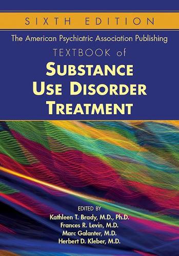 The American Psychiatric Association Publishing Textbook of Substance Abuse Treatment (American Psychiatric Publishing Textbook of Substance Abuse Treatment)