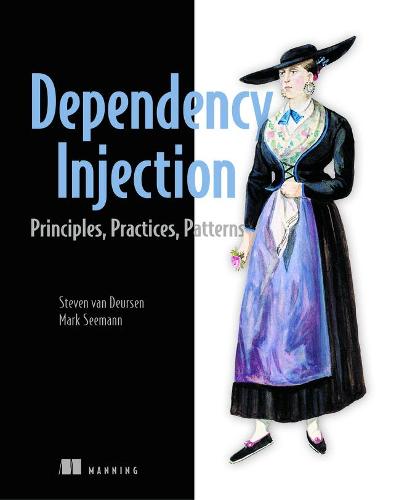 Dependency Injection Principles, practices and patterns