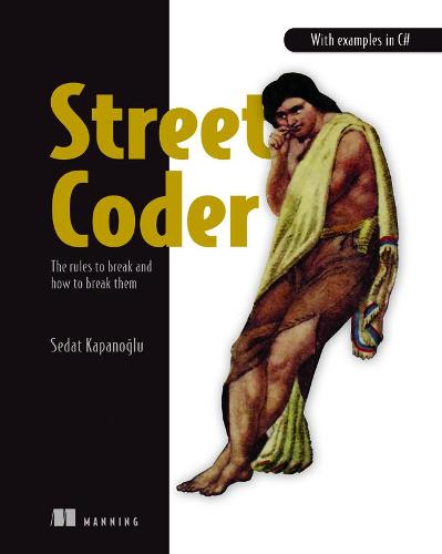Street Coder: The Rules to Break and How to Break Them