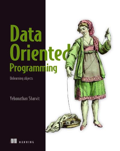 Data-Oriented Programming: Reduce Software Complexity