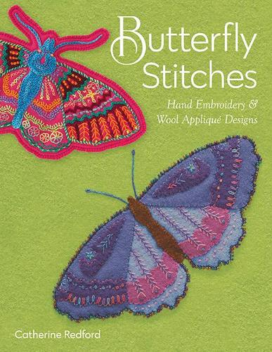 Butterfly Stitches: Hand embroidery & wool appliqu� designs