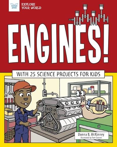 Engines!: With 25 Science Projects for Kids (Explore Your World)