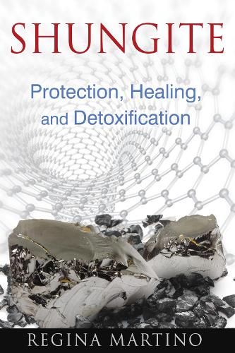 Shungite: Protection, Healing and Detoxification