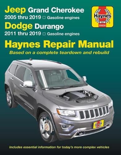Jeep Grand Cherokee 2005 Thru 2019 and Dodge Durango 2011 Thru 2019 Haynes Repair Manual: Based on Complete Teardown and Rebuild (Haynes Automotive)