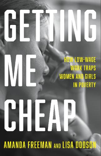 Getting Me Cheap: How Low-Wage Work Traps Women and Girls in Poverty