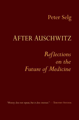 After Auschwitz: Reflections on the Future of Medicine