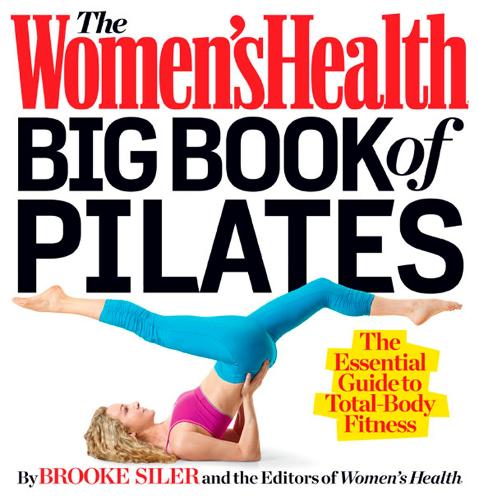 Women's Health Big Book of Pilates, The