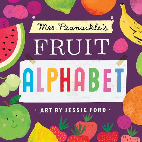 Mrs. Peanuckle's Fruit Alphabet (Mrs. Peanuckle's Alphabet Series)