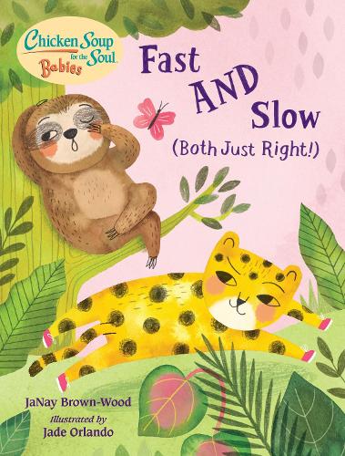 Chicken Soup for the Soul BABIES: Fast AND Slow (Both Just Right!): A Book About Accepting Differences