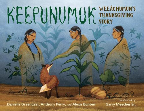 Keepunumuk: Wee�chumun's Thanksgiving Story