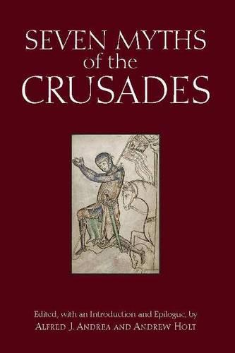 Seven Myths of the Crusades (Myths of History: a Hackett Series)