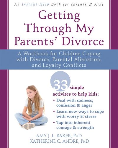 Helping Your Child Through a Difficult Divorce: A Workbook for Dealing with Parental Alienation, Loyalty Conflicts, and Other Tough Stuff