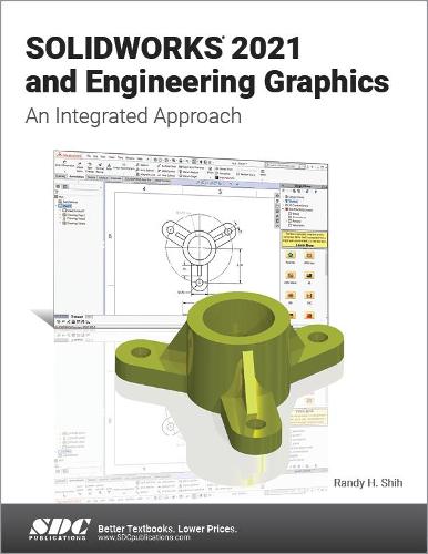 SOLIDWORKS 2021 and Engineering Graphics: An Integrated Approach