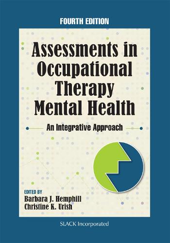 Assessments in Occupational Therapy Mental Health: An Integrative Approach