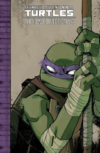 Teenage Mutant Ninja Turtles: The IDW Collection Volume 4 (TMNT IDW Collection)