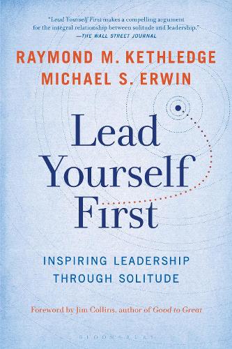 Lead Yourself First: Inspiring Leadership Through Solitude