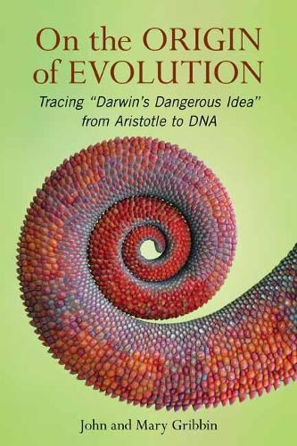 On The Origin of Evolution: Tracing �Darwin�s Dangerous Idea� from Aristotle to DNA