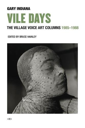 Vile Days: The Village Voice Art Columns, 1985-1988 (Semiotext(e) / Active Agents)